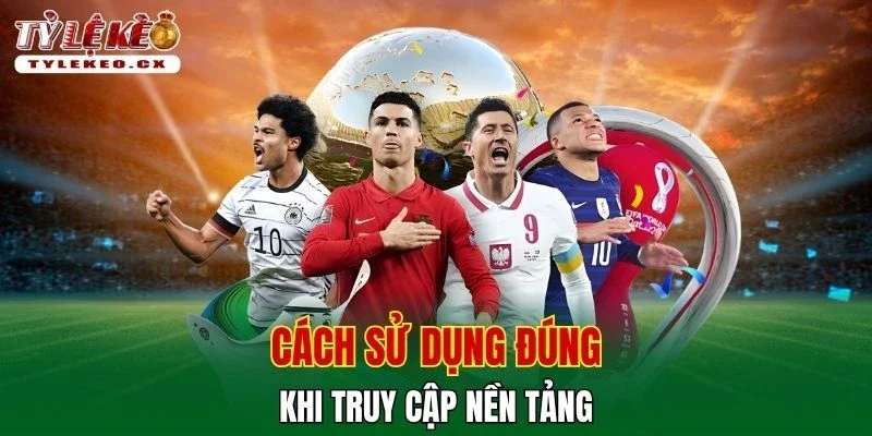 Tỷ Lệ Kèo 51 Cách sử dụng đúng khi truy cập nền tảng