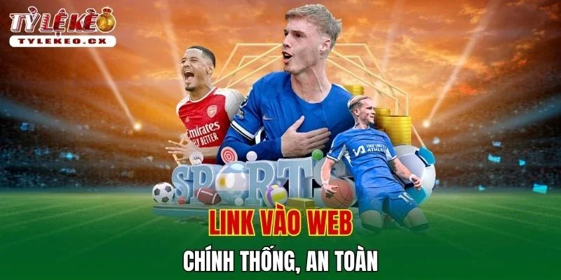 Tỷ Lệ Kèo 48 Link vào web chính thống, an toàn