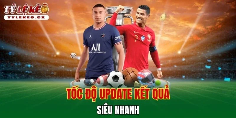 Tỷ Lệ Kèo 47 Tốc độ update kết quả siêu nhanh