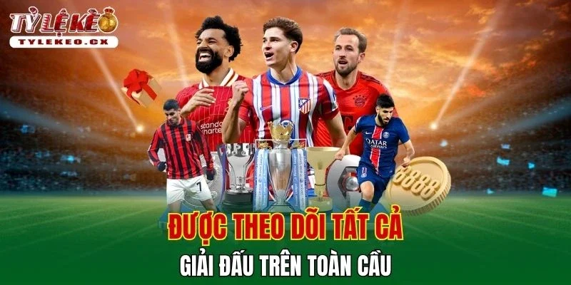 Tỷ Lệ Kèo 49 Được theo dõi tất cả giải đấu trên toàn cầu